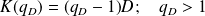 K(q_D) = (q_D-1)D; \quad q_D > 1