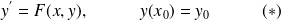 y^{'} = F(x,y), \quad \quad \quad y(x_0) = y_0 \quad \quad \quad (*)