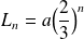 L_n = a \Big( \frac{2}{3} \Big)^n