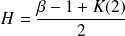 H = \frac{\beta -1 + K(2)}{2}