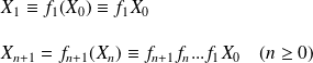 X_1 \equiv f_1(X_0) \equiv f_1X_0 \\ \quad \\ X_{n+1} = f_{n+1} (X_n) \equiv f_{n+1}f_{n}...f_{1} X_{0} \quad (n \geq 0)