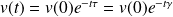 v(t) = v(0) e^{-t\tau} = v(0) e^{-t\gamma}