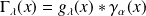 \Gamma_\lambda (x) = g_\lambda (x) \ast \gamma_\alpha (x)