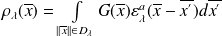 \rho_\lambda (\overline{x}) = \int \limits_{|| \overline{x}|| \in D_\lambda} G(\overline{x}) \varepsilon^{a}_{\lambda} (\overline{x} - \overline{x^{'}}) d\overline{x^{'}}